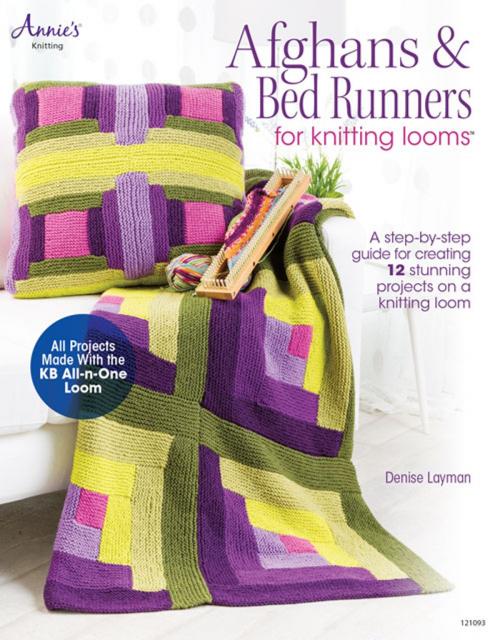 Cover of the book Afghans & Bed Runners for Knitting Looms by Denise Layman, Annie's