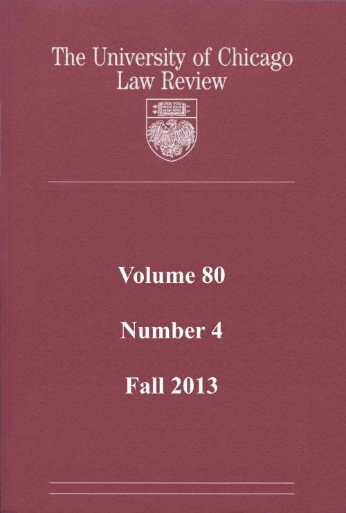 Cover of the book University of Chicago Law Review: Volume 80, Number 4 - Fall 2013 by University of Chicago Law Review, Quid Pro, LLC