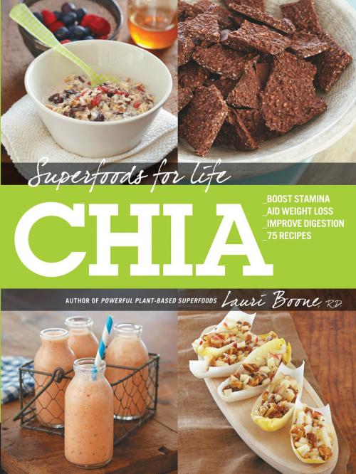Cover of the book Superfoods for Life, Chia by Lauri Boone, R.D., Fair Winds Press