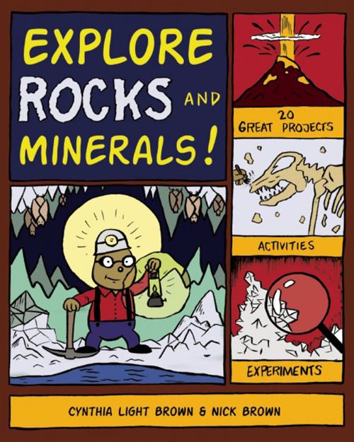 Cover of the book Explore Rocks and Minerals! by Nick Brown, Cynthia Light Brown, Nomad Press