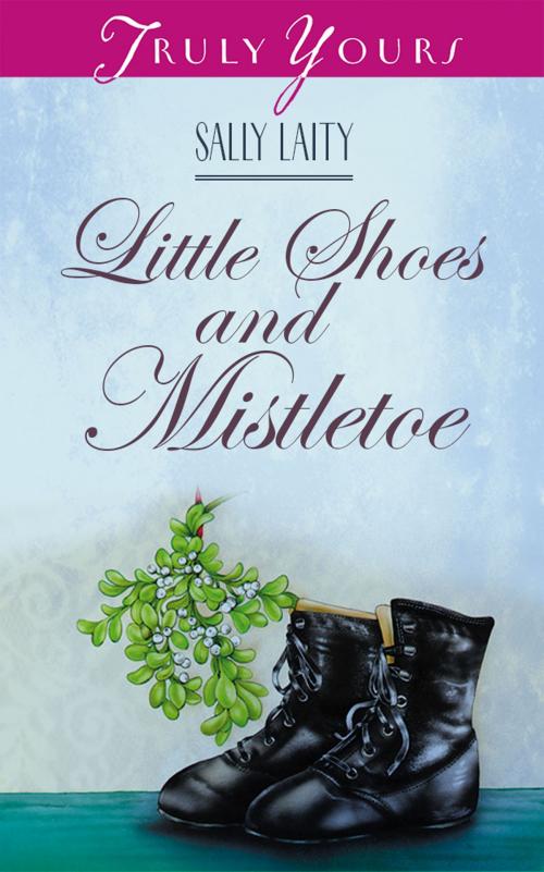 Cover of the book Little Shoes and Mistletoe by Sally Laity, Barbour Publishing, Inc.