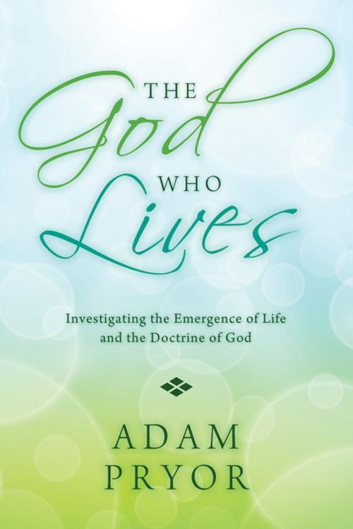 Cover of the book The God Who Lives by Adam Pryor, Wipf and Stock Publishers