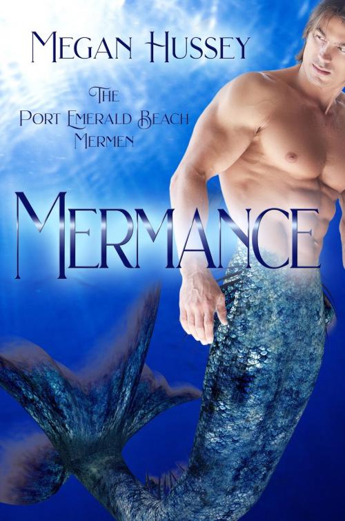 Cover of the book Mermance by Megan Hussey, Melange Books, LLC