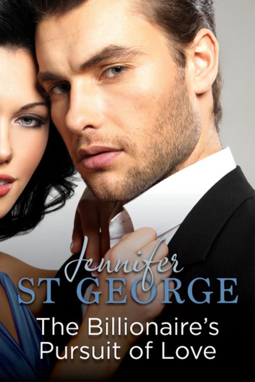 Cover of the book The Billionaire's Pursuit of Love: Destiny Romance by Jennifer St George, Penguin Random House Australia