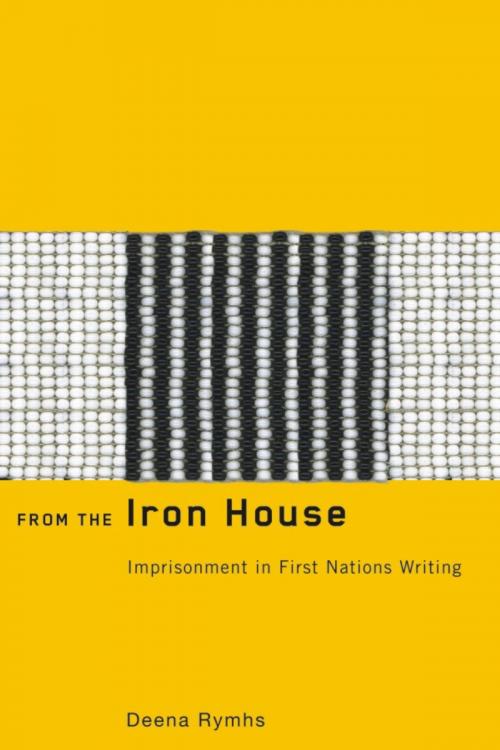 Cover of the book From the Iron House by Deena Rymhs, Wilfrid Laurier University Press