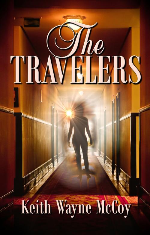 Cover of the book The Travelers by Keith Wayne McCoy, Champagne Book Group