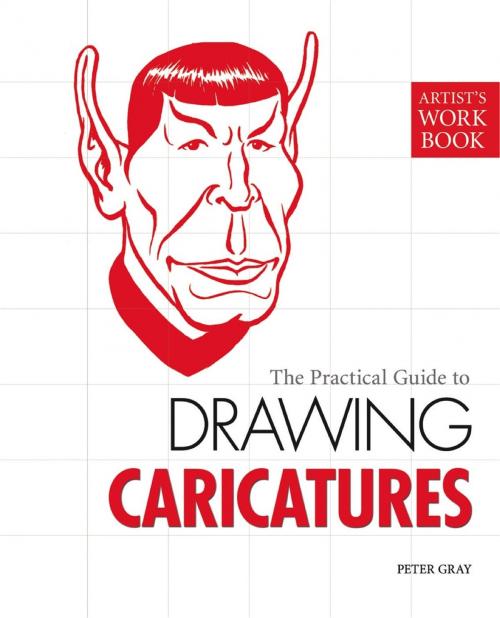 Cover of the book The Practical Guide to Drawing Caricatures by Peter Gray, Arcturus Publishing