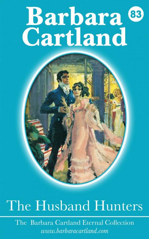 Cover of the book 83. The Husband Hunters by Barbara Cartland, Barbara Cartland Ebooks Ltd