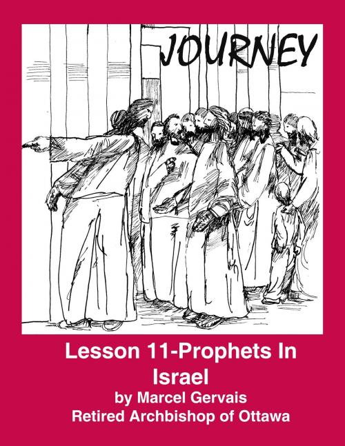 Cover of the book Journey: Lesson 11- Prophets In Israel by Marcel Gervais, Emmaus Publications