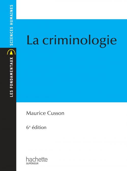Cover of the book La criminologie by Maurice Cusson, Raymond Boudon, Hachette Éducation