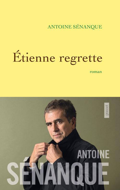 Cover of the book Etienne regrette by Antoine Sénanque, Grasset