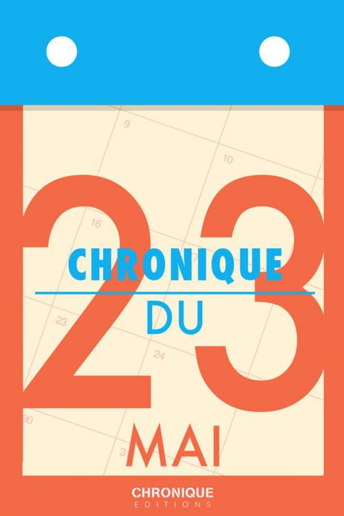 Cover of the book Chronique du 23 mai by Éditions Chronique, Éditions Chronique