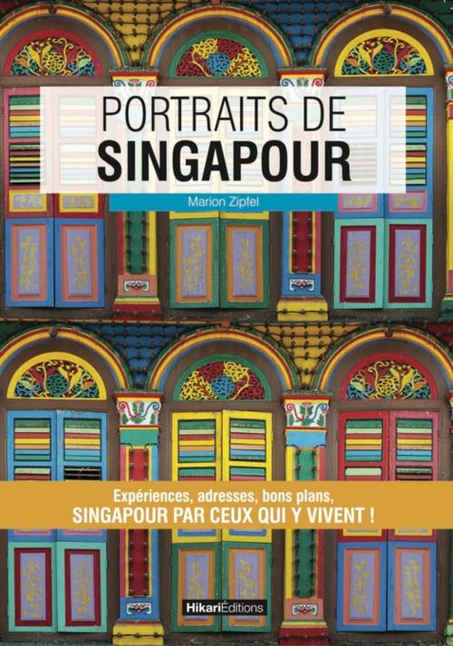 Cover of the book Portraits de Singapour by Marion Zipfel, Hikari Edition