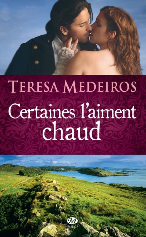 Cover of the book Certaines l'aiment chaud by Teresa Medeiros, Milady