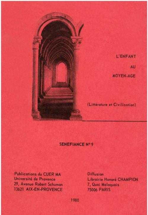 Cover of the book L'enfant au Moyen Âge by Claude Thomasset, Jean-Charles Payen, Alice Planche, Antoine Tavera, Michel Salvat, May Plouzeau, Collectif, Jacques De Caluwé, Jeanne Wathelet-Willem, Alessandro Vitale-Brovarone, Pierre-André Sigal, Daniel Poirion, Presses universitaires de Provence