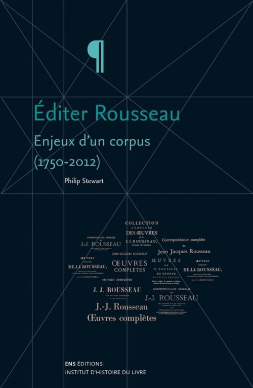 Cover of the book Éditer Rousseau by Philip Stewart, ENS Éditions