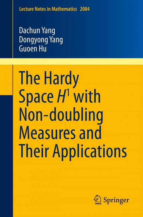 Cover of the book The Hardy Space H1 with Non-doubling Measures and Their Applications by Dongyong Yang, Guoen Hu, Dachun Yang, Springer International Publishing