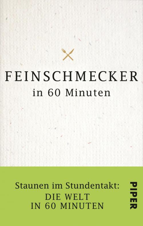 Cover of the book Feinschmecker in 60 Minuten by Gordon Lueckel, Piper ebooks