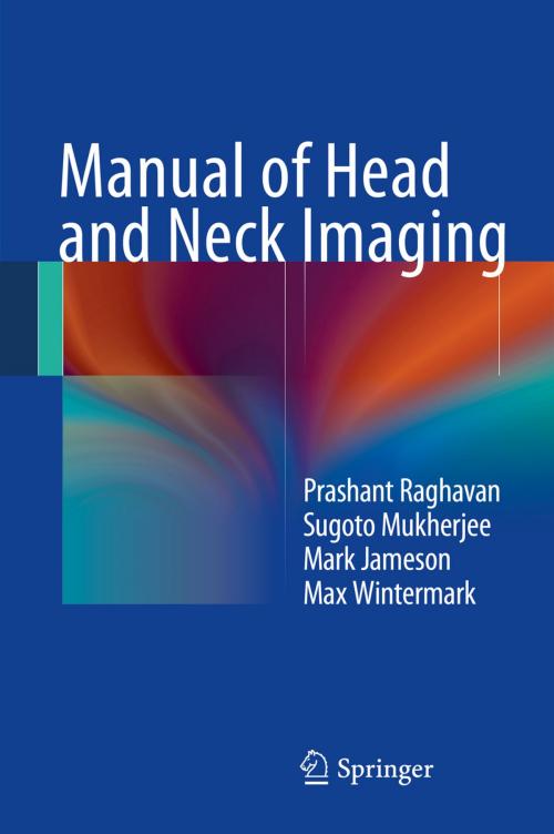 Cover of the book Manual of Head and Neck Imaging by Prashant Raghavan, Sugoto Mukherjee, Max Wintermark, Mark J. Jameson, Springer Berlin Heidelberg