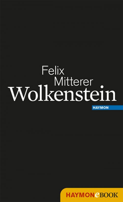 Cover of the book Wolkenstein by Felix Mitterer, Haymon Verlag
