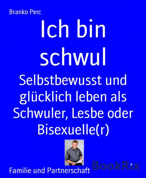 Cover of the book Ich bin schwul by Branko Perc, BookRix