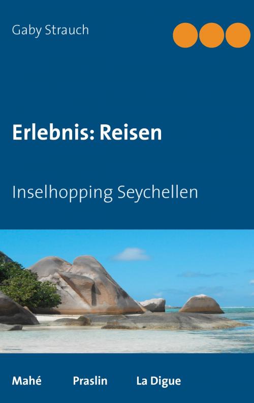 Cover of the book Erlebnis: Reisen by Gaby Strauch, Books on Demand