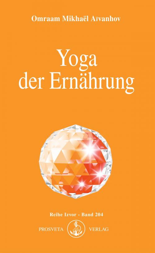 Cover of the book Yoga der Ernährung by Omraam Mikhaël Aïvanhov, Prosveta Deutschland