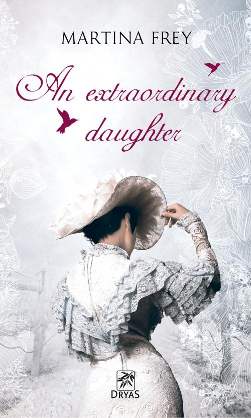 Cover of the book An extraordinary daugther by Martina Frey, Dryas Verlag