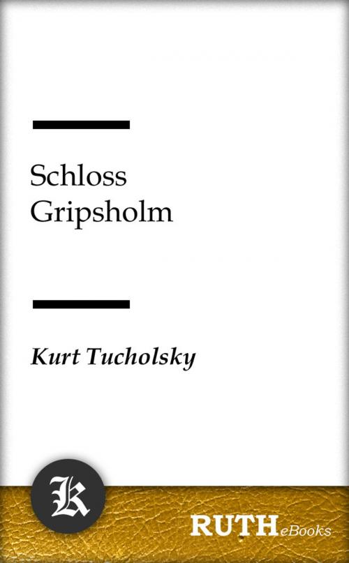 Cover of the book Schloss Gripsholm by Kurt Tucholsky, RUTHebooks