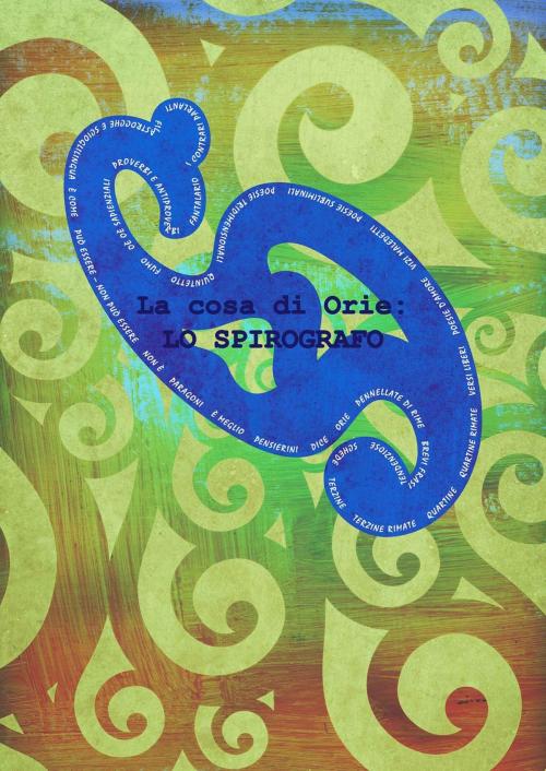 Cover of the book La Cosa di Orie : Lo Spirografo by Orie Orie, Orie