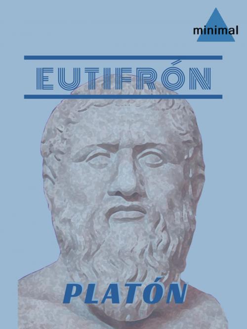 Cover of the book Eutifrón by Platón, Editorial Minimal