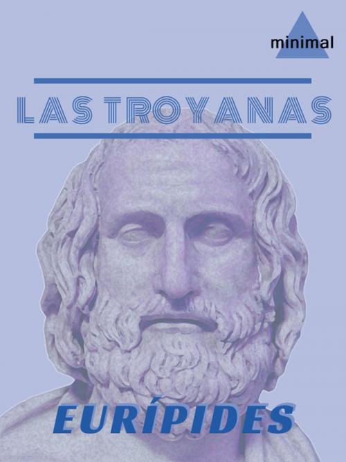 Cover of the book Las Troyanas by Eurípides, Editorial Minimal