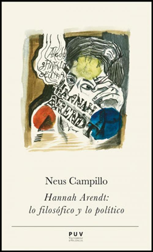 Cover of the book Hannah Arendt: lo filosófico y lo político by Neus Campillo, U. Valencia