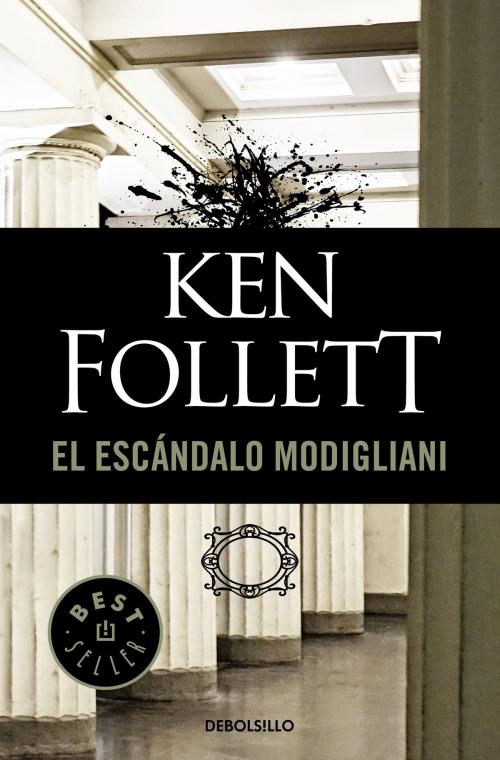 Cover of the book El escándalo Modigliani by Ken Follett, Penguin Random House Grupo Editorial España