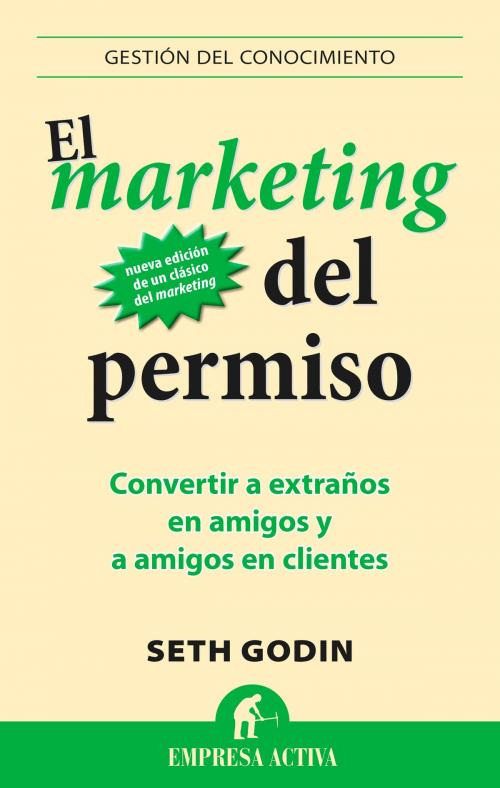 Cover of the book El marketing del permiso by Seth Godin, Empresa Activa