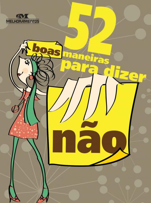 Cover of the book 52 Boas Maneiras para Dizer "Não" by Clene Salles, Editora Melhoramentos