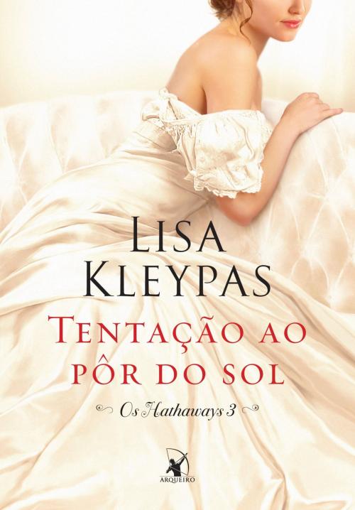 Cover of the book Tentação ao pôr do sol by Lisa Kleypas, Arqueiro