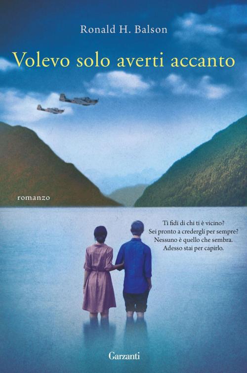 Cover of the book Volevo solo averti accanto by Ronald H. Balson, Garzanti