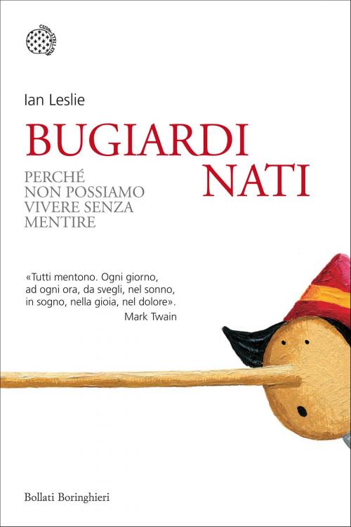 Cover of the book Bugiardi nati by Ian Leslie, Bollati Boringhieri