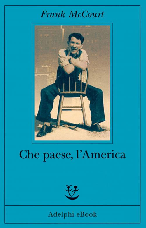 Cover of the book Che paese, l'America by Frank McCourt, Adelphi