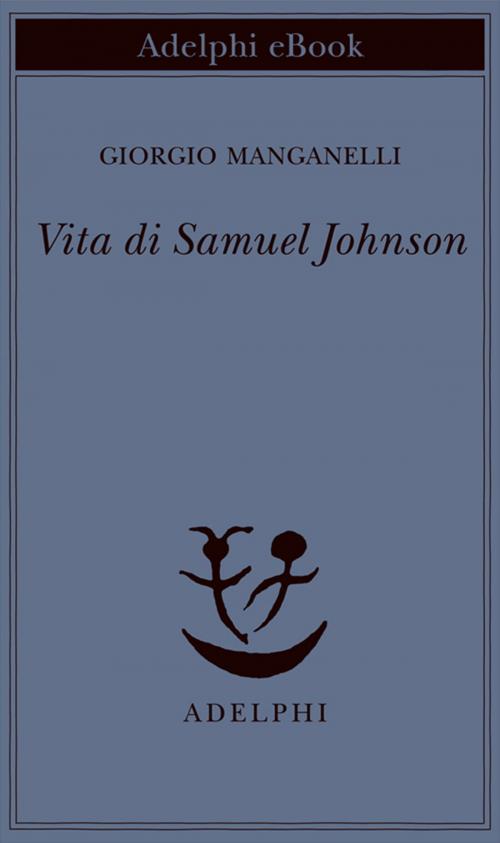 Cover of the book Vita di Samuel Johnson by Giorgio Manganelli, Adelphi