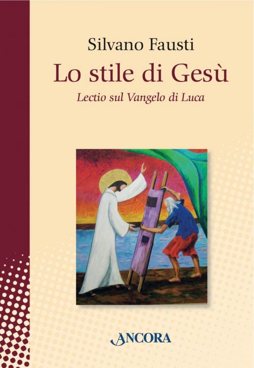 Cover of the book Lo stile di Gesù by Silvano Fausti, Ancora