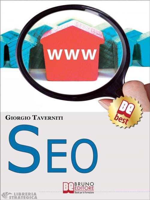 Cover of the book Seo. Essere Visibili sui Motori di Ricerca. (Ebook Italiano - Anteprima Gratis) by Giorgio Taverniti, Bruno Editore