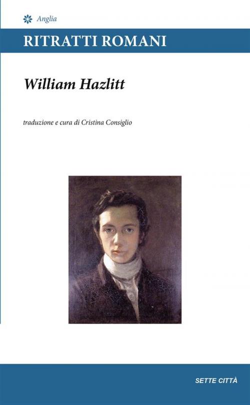 Cover of the book Ritratti romani by William Hazlitt, Sette Città