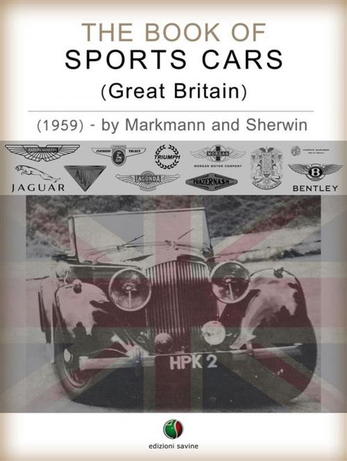Cover of the book The Book of Sports Cars - (Great Britain) by Charles Lam Markmann, Mark Sherwin, Edizioni Savine