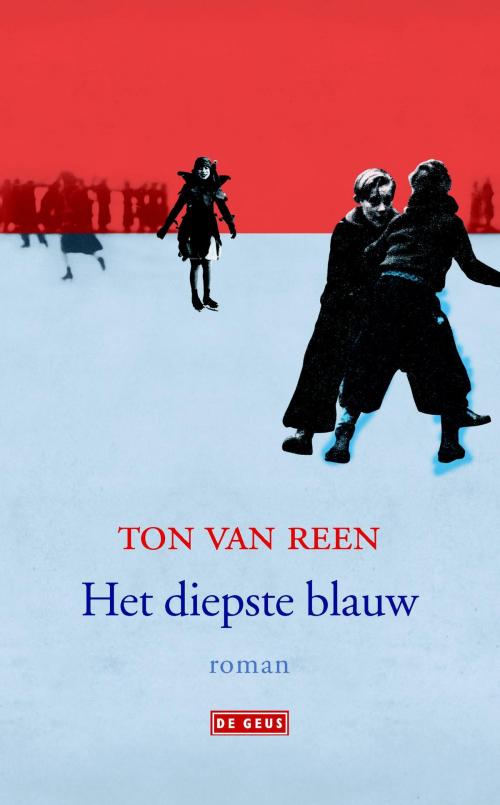 Cover of the book Het diepste blauw by Ton van Reen, Singel Uitgeverijen