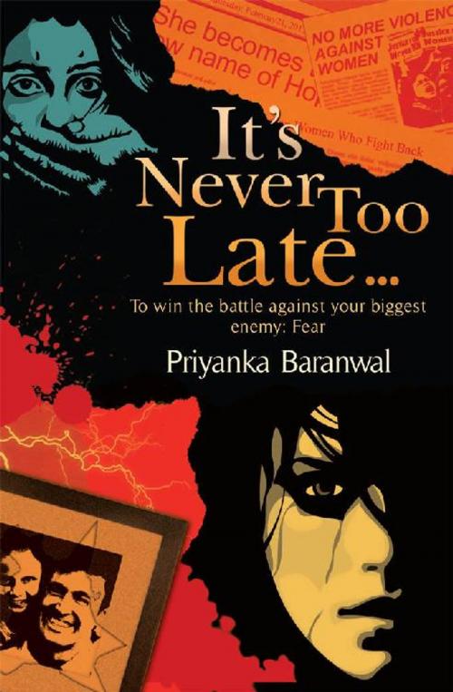 Cover of the book It’s Never Too Late... by Priyanka Baranwal, Srishti Publishers