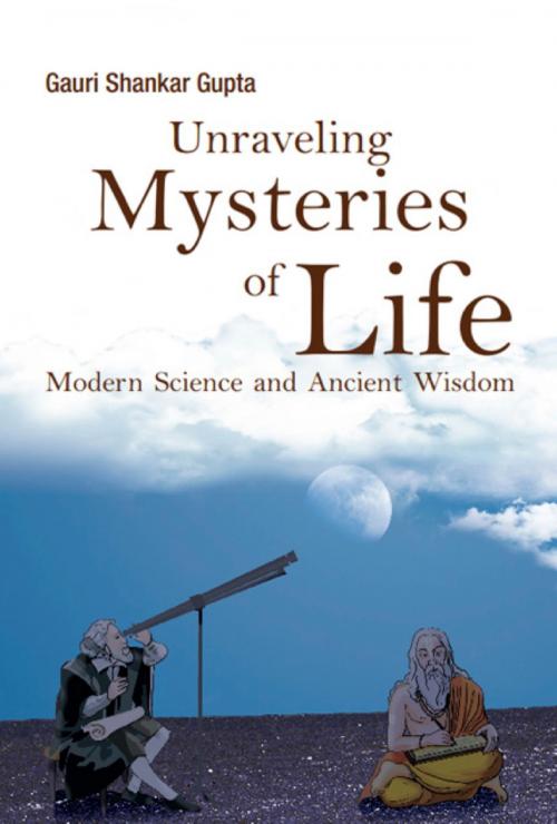 Cover of the book Unraveling Mysteries of Life by Gauri Shankar Gupta, Vaszistha Kiadó