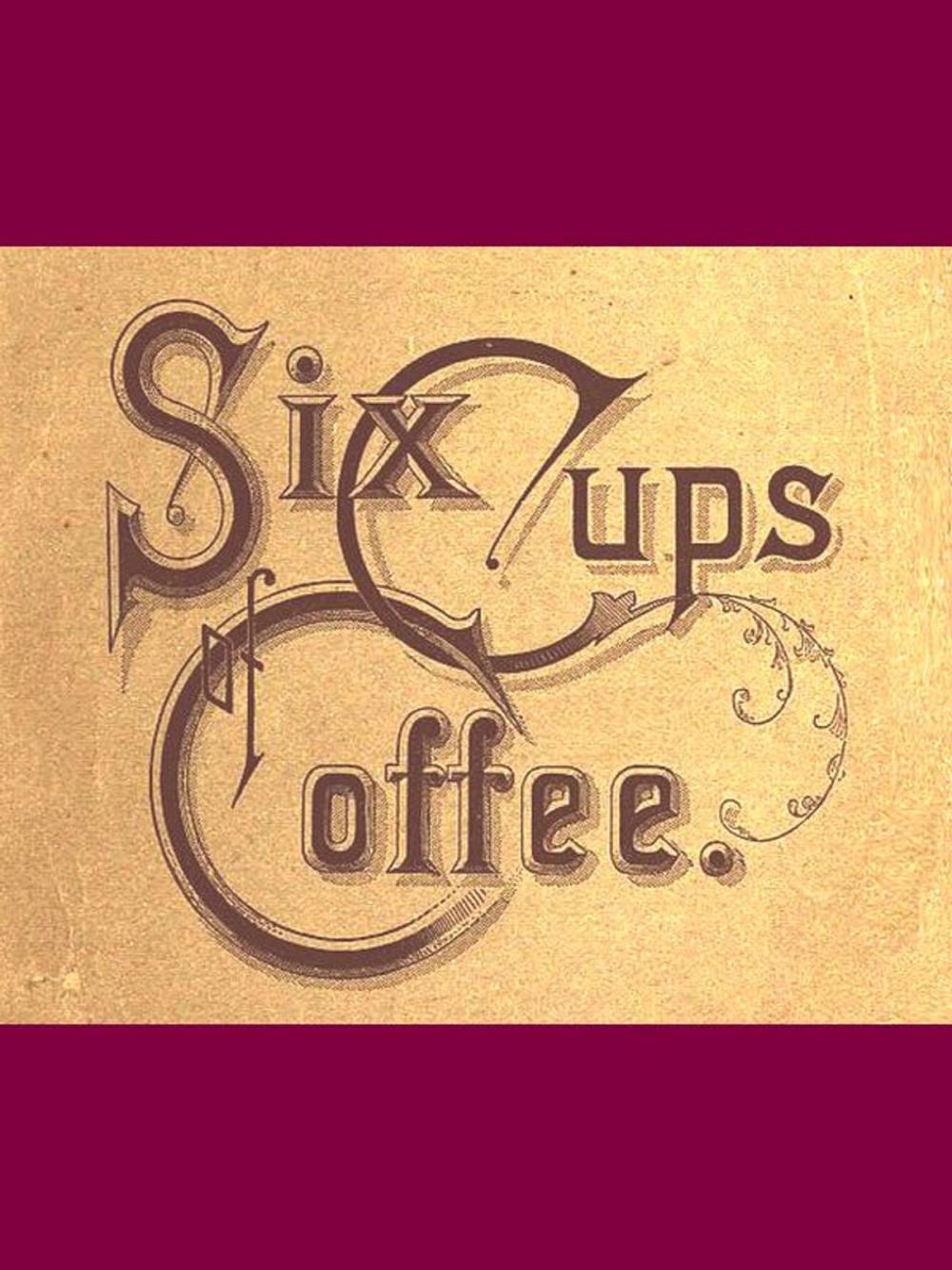 Big bigCover of Six Cups of Coffee