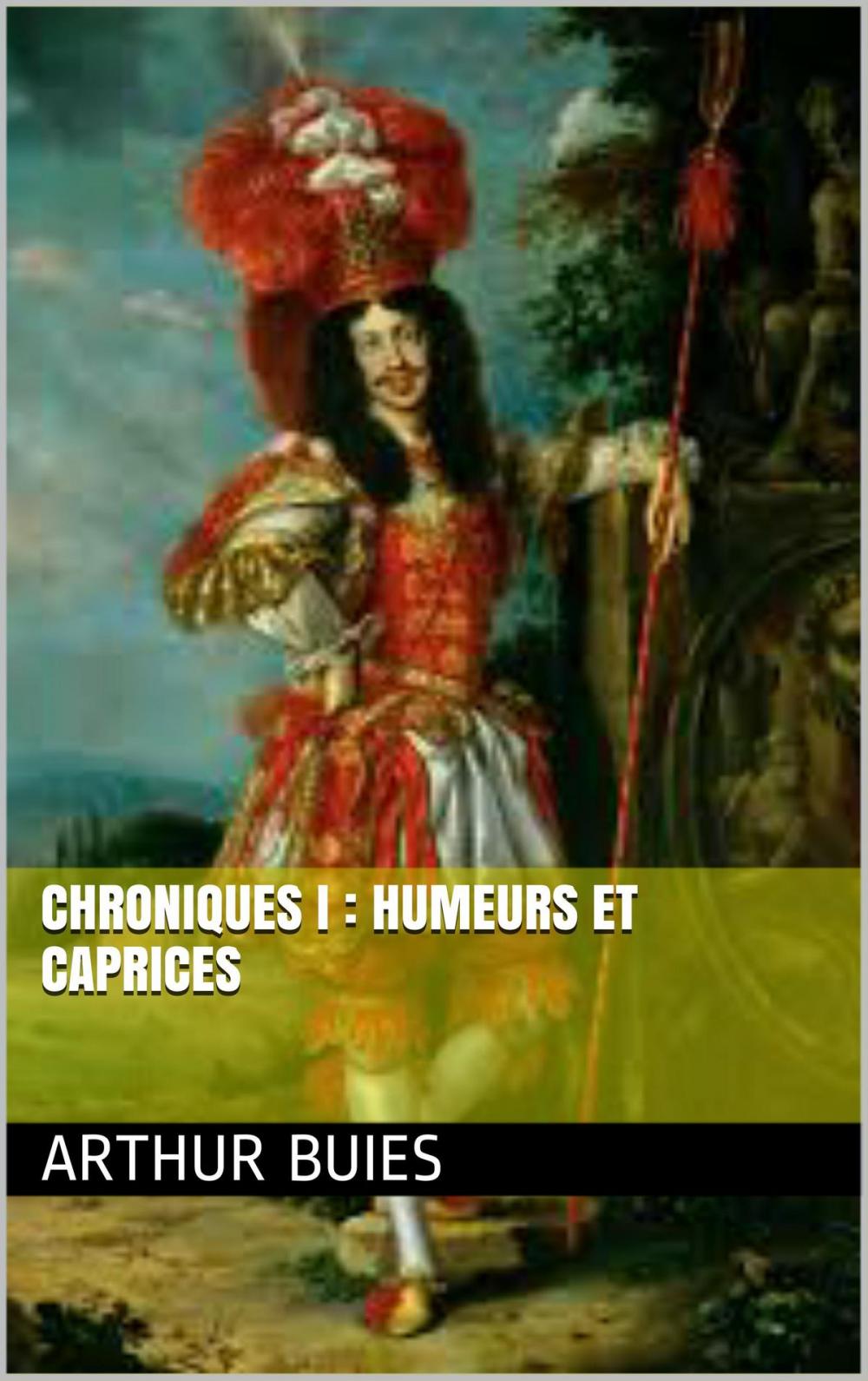 Big bigCover of Chroniques I : humeurs et caprices